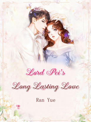 Lord Pei's Long Lasting Love
